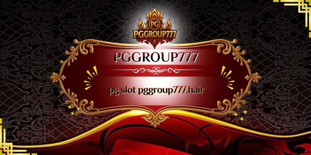 pg slot pggroup777.hair
